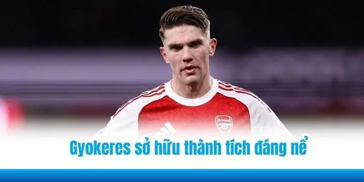 Thành tích đáng nể của Gyokeres khi đồng hành cùng Arsenal