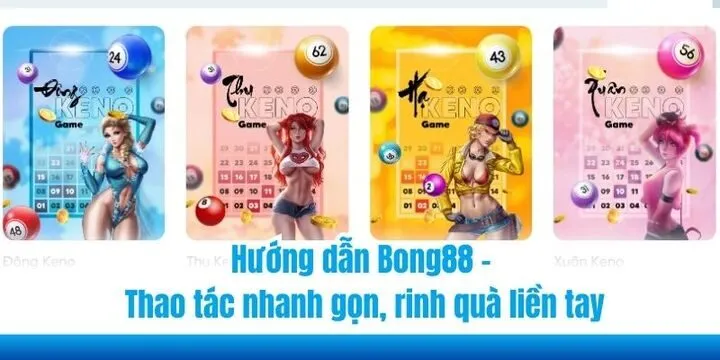 Hướng dẫn Bong88 - Thao tác nhanh gọn, cá cược dễ dàng