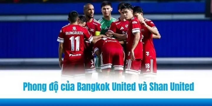 Soi kèo Bangkok United và Shan United chuẩn xác